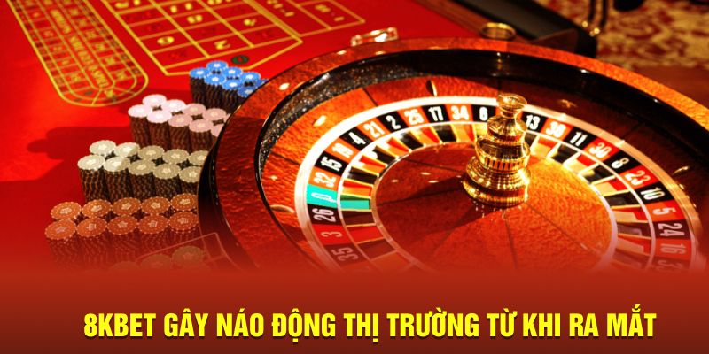 8kbet gây náo động thị trường từ khi ra mắt