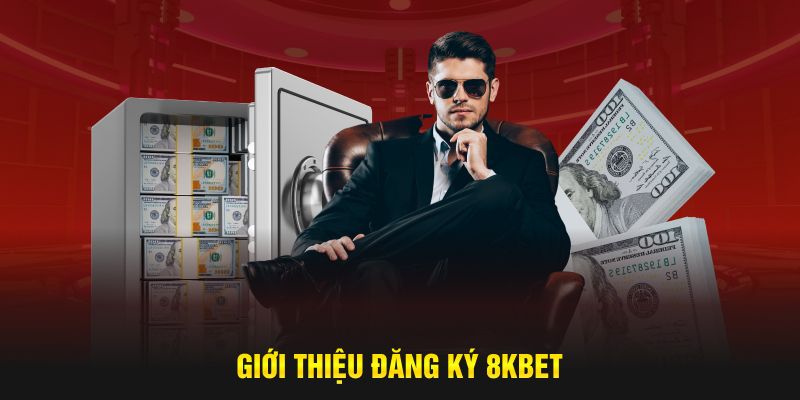 Giới thiệu đăng ký 8KBET