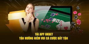 Tải App 8Kbet - Tận Hưởng Niềm Vui Cá Cược Bất Tận