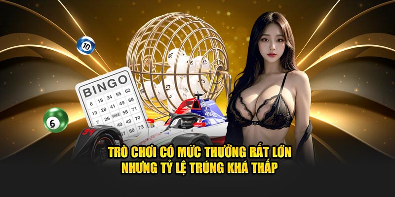 Trò chơi có mức thưởng rất lớn nhưng tỷ lệ trúng khá thấp